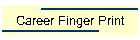 Career Finger Print